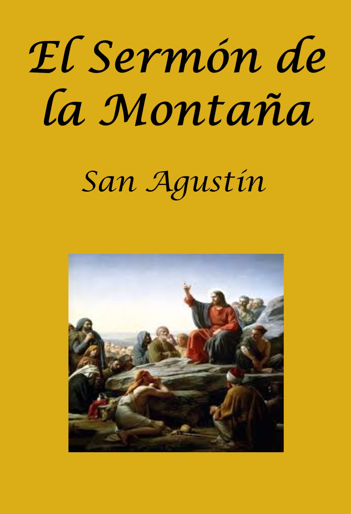EL SERMÓN DE LA MONTAÑA San Agustín de Hipona Traductor Carlos Morán OSA - photo 1