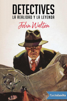 John Walton Detectives: La realidad y la leyenda