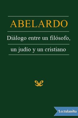 Pedro Abelardo Diálogo entre un filósofo, un judío y un cristiano
