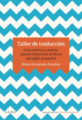 Maite Fernández Estañán Taller de traducción: Guía práctica y poética para la traducción de libros del inglés al español