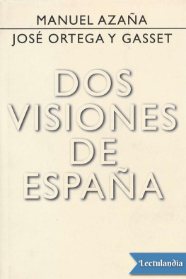 Manuel Azaña Dos visiones de España