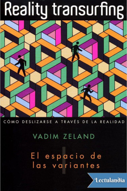 Vadim Zeland - Reality Transurfing I. El Espacio de las variantes.