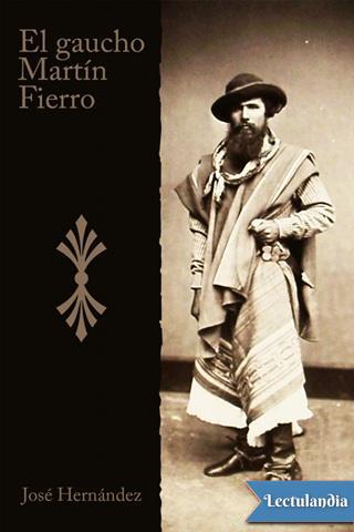 En El Gaucho Martín Fierro la ida un gaucho trabajador de las pampas - photo 1