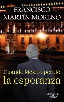 Francisco Martín Moreno Cuando México perdió la esperanza