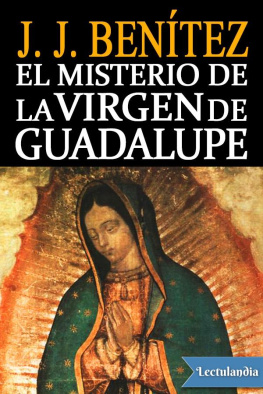 J. J. Benítez El misterio de la Virgen de Guadalupe
