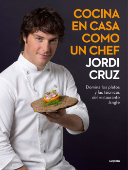 Jordi Cruz - Cocina en casa como un chef: Domina los platos y las técnicas del restaurante Angle