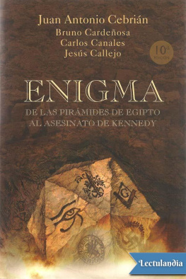 Bruno Cardeñosa Juan Antonio Cebrián - Enigma. De las pirámides de Egipto al asesinato de Kennedy