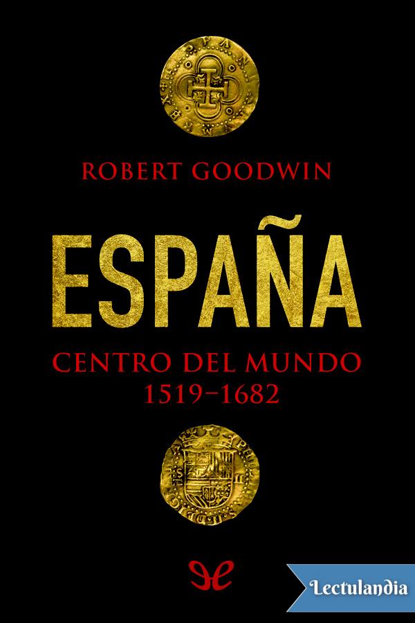 Hace cuatrocientos años España era el centro del mayor imperio de la historia - photo 1