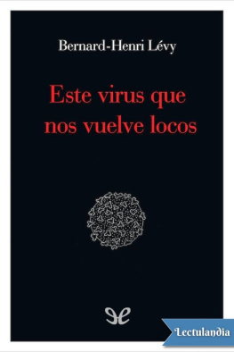 Bernard-Henri Lévy Este virus que nos vuelve locos