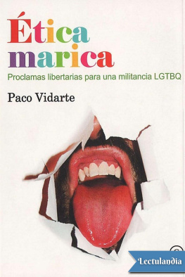 Paco Vidarte - Ética marica. Proclamas libertarias para una militancia LGTBQ.