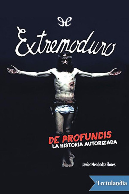 Javier Menéndez Flores - Extremoduro. De profundis. La historia autorizada