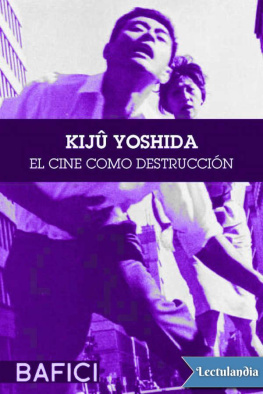 Juan Manuel Domínguez - Kijû Yoshida. El cine como destrucción