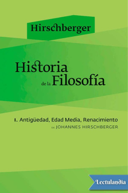 Johannes Hirschberger Historia de la Filosofía - I. Antigüedad, Edad Media, Renacimiento