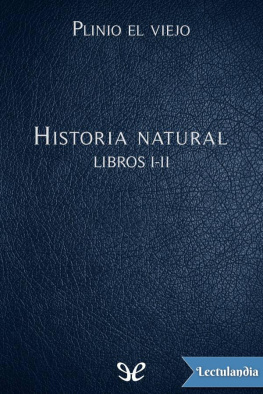 Plinio el Viejo Historia natural Libros I-II