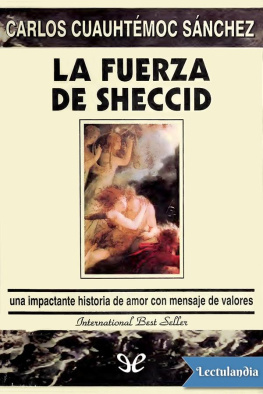 Carlos Cuauhtémoc Sánchez La fuerza de Sheccid