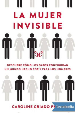 Caroline Criado Pérez - La mujer invisible