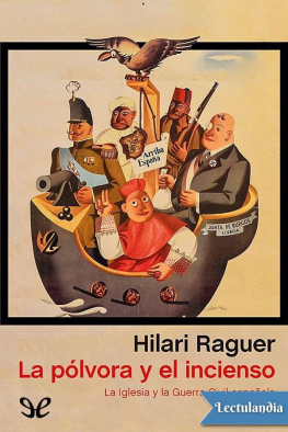 Hilari Raguer - La pólvora y el incienso