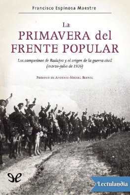 Francisco Espinosa Maestre - La primavera del Frente Popular