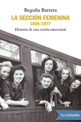 Begoña Barrera La Sección Femenina, 1934-1977