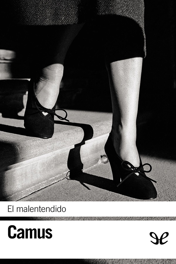 EL MALENTENDIDO es una de las más celebres piezas teatrales de Albert Camus - photo 1