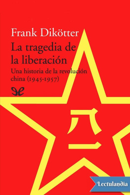 Frank Dikötter - La tragedia de la liberación