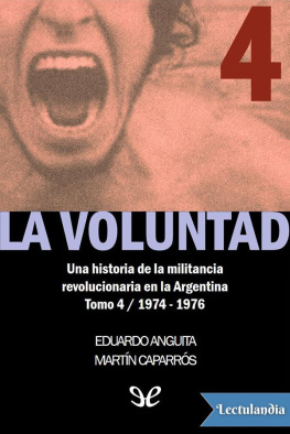 Eduardo Anguita - La voluntad 4. La patria peronista