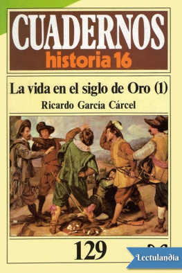 Ricardo García Cárcel La vida en el Siglo de Oro (1)