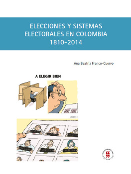 Franco-Cuervo - Elecciones y sistemas electorales en Colombia, 1810-2014
