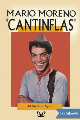 Adolfo Pérez Agustí Mario Moreno «Cantinflas»