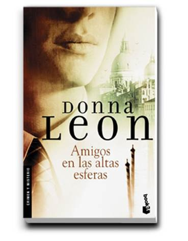 Donna Leon Amigos en las altas esferas Título original Friendo in High Places - photo 1