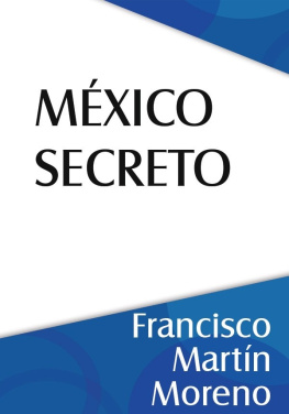 Francisco Martín Moreno - México Secreto