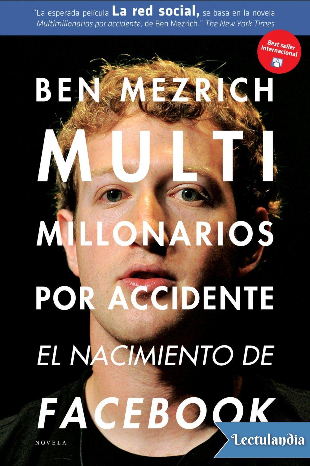 Título original The Accidental Billionaires The Founding of Facebook A Tale - photo 1