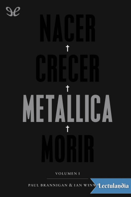 Paul Brannigan Nacer, crecer, Metallica, morir