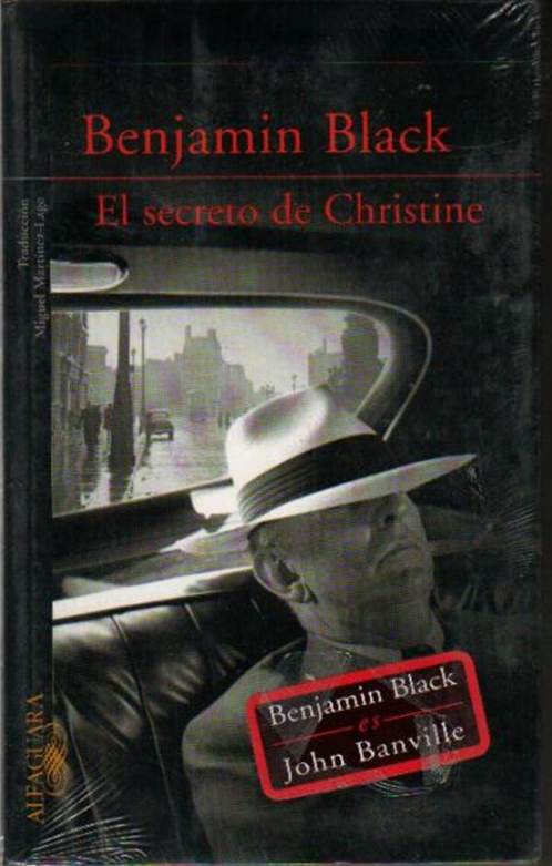 Benjamin Black El secreto de Christine Traducción de Miguel Martinez-Lage - photo 1