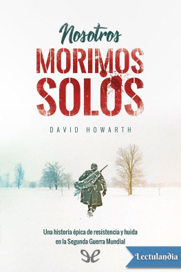 David Howarth - Nosotros morimos solos