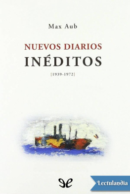 Max Aub Nuevos diarios inéditos (1939-1972)