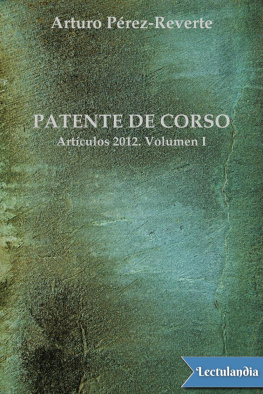 Arturo Pérez-Reverte - Patente de corso. Artículos 2012. Volumen I