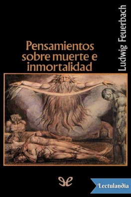 Ludwig Feuerbach - Pensamientos sobre muerte e inmortalidad