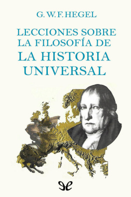 Georg Wilhelm Friedrich Hegel - Lecciones sobre la filosofía de la historia universal