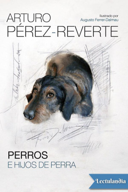 Arturo Pérez-Reverte Perros e hijos de perra