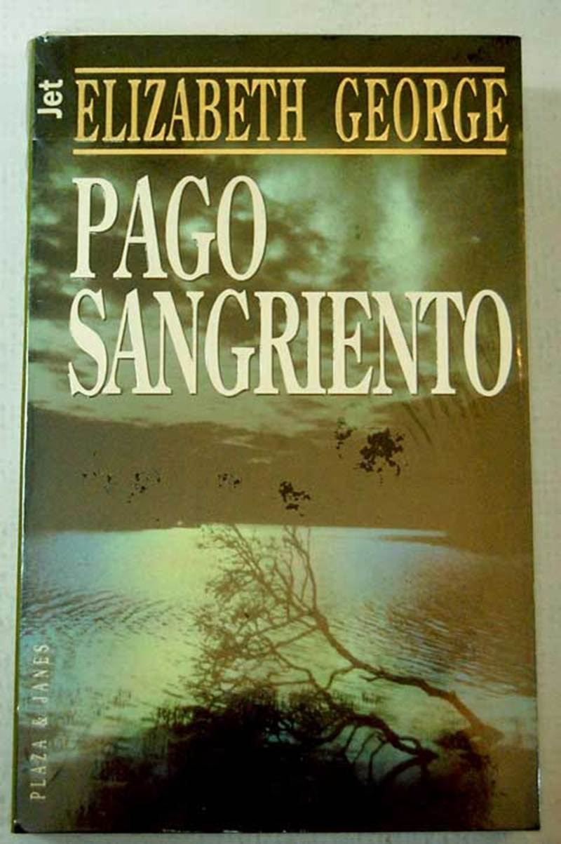 Elizabeth George Pago Sangriento Serie Lynley 02 Título original Payment in - photo 1