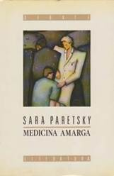 Sara Paretsky Medicina amarga Warshawski 04 Primera edición mayo 1990 Título - photo 1