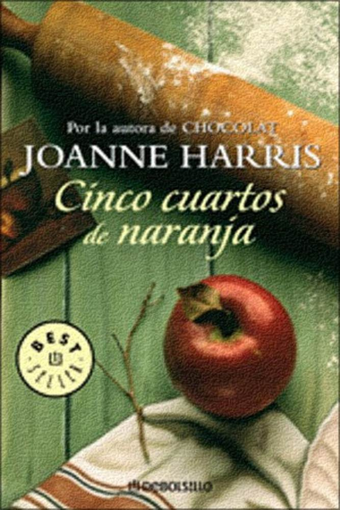 Joanne Harris Cinco cuartos de naranja 2001 Joanne Harris Título original - photo 1