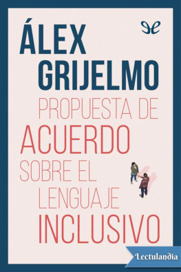 Alex Grijelmo - Propuesta de acuerdo sobre el lenguaje inclusivo