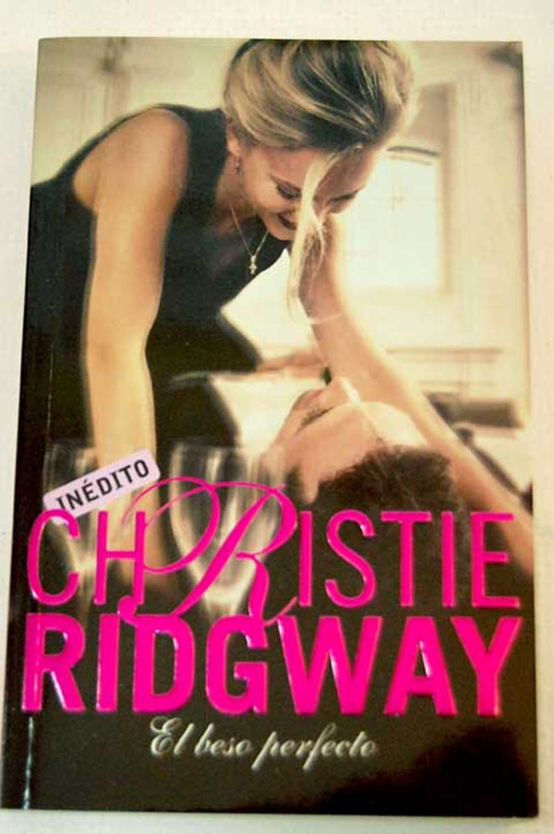 Christie Ridgway El Beso Perfecto 2001 Christie Ridgway Título original - photo 1