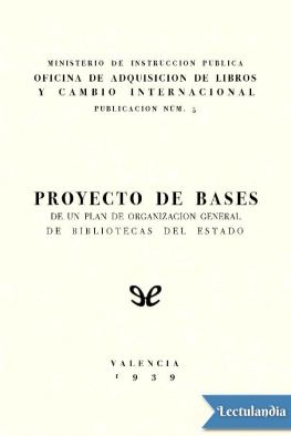 Ministerio de Instrucción Pública Proyecto de bases de un plan de organización general de bibliotecas del Estado