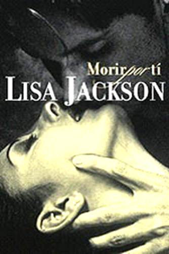 Lisa Jackson Morir por ti Título original See How She Dies Barcelona 2006 - photo 1