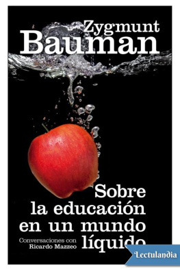 Zygmunt Bauman Sobre la educación en un mundo líquido