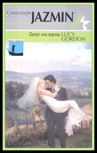Lucy Gordon Ganar una Esposa Título Original Rinaldos Inherited Bride 2004 - photo 1
