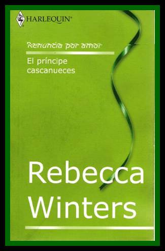 Rebecca Winters El príncipe cascanueces El príncipe cascanueces 2001 Título - photo 1
